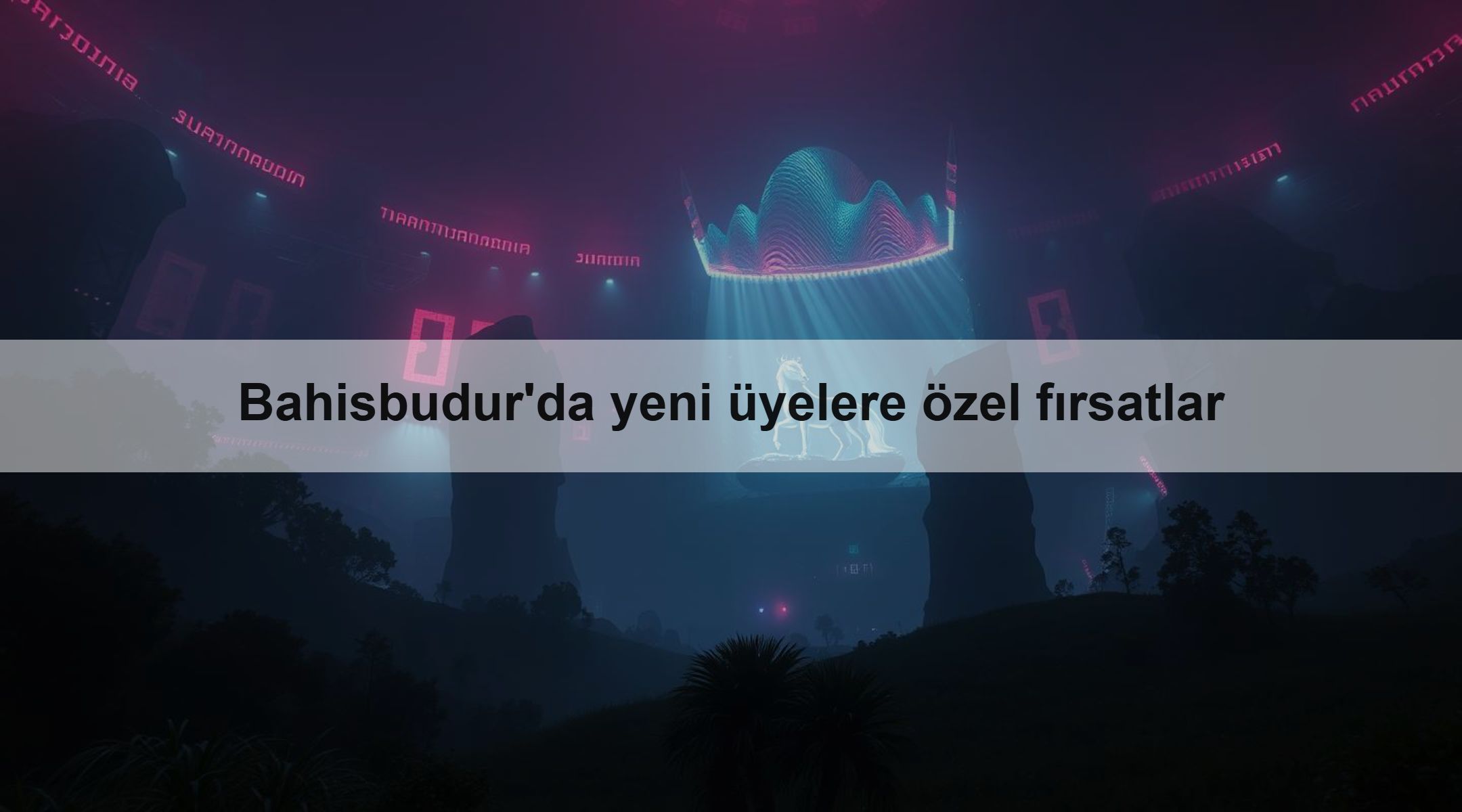 Bahisbudur'da yeni üyelere özel fırsatlar