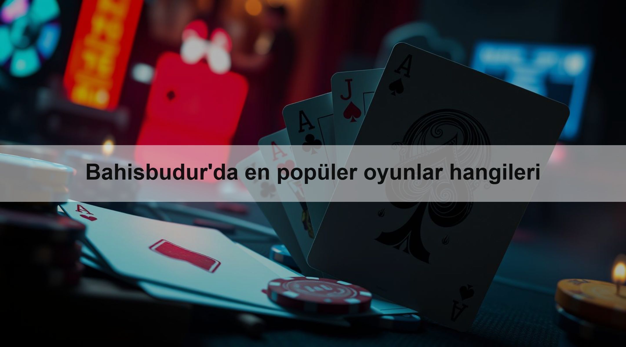 Bahisbudur'da en popüler oyunlar hangileri
